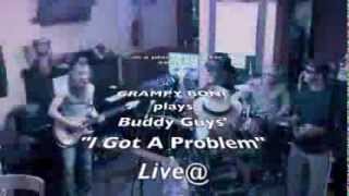 GRAMPY BONE plays BUDDY GUY&#39;S &quot;PROBLEM&quot; (ROUGH MIX)