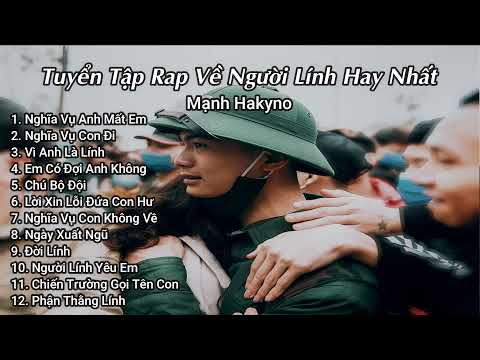 Tuyển Tập Những Bài Rap Về Người Lính Hay Nhất Của Mạnh Hakyno | Rap Lính Hay Nhất 2022