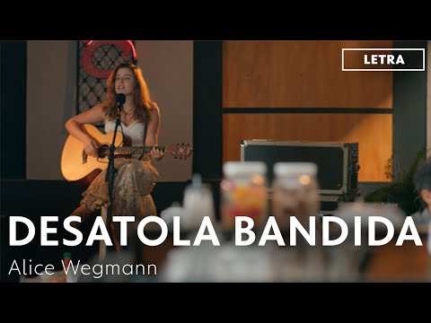 Desatola Bandida - Alice Wegmann
