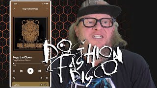First Listen to Pogo the Clown by DOG FASHION DISCO!
