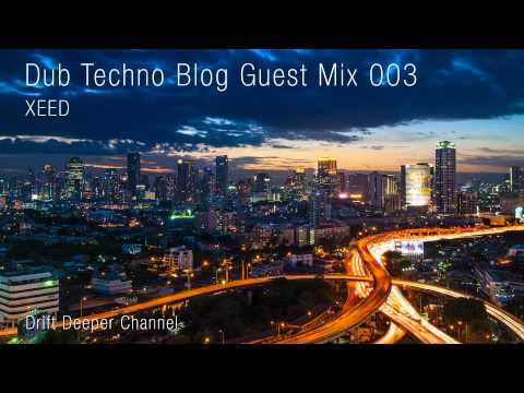Dub Techno Blog Guest Mix 003 - XEED