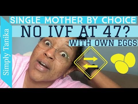 No IVF at 47? (with Own Eggs)