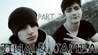 TIMA_&_JAMBA_-_PART_2