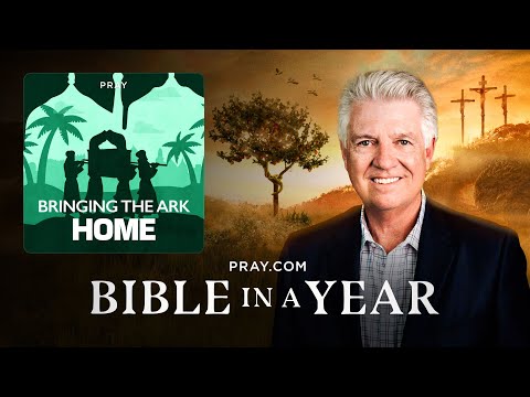 99. Bringing the Ark Home - The Book of 2 Samuel | Bible in a Year