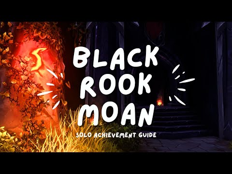 👻 Black Rook Moan (SOLO) - Easy Warcraft Achievement Guide