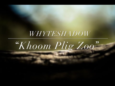 Whyteshadow: "Khoom Plig Zoo" Lyrics