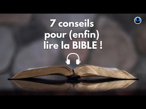 7 conseils pour enfin lire la Bible ! (S2E11)