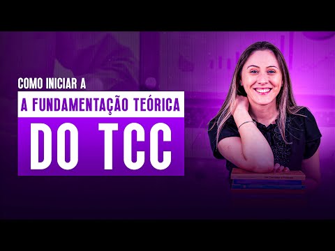 How to start the Theoretical Foundation of your TCC