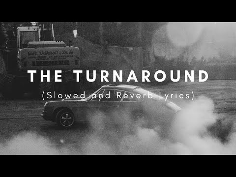 The Turnaround - Gemini (Slowed and Reverb Lyrics)