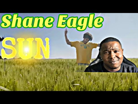 SHANE EAGLE - SUN (OFFICIAL MUSIC VIDEO) | REACTION