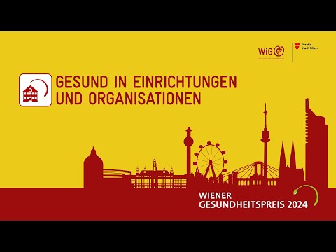 Wiener Gesundheitspreis 2024 | Gesund in Einrichtungen/Organisationen
