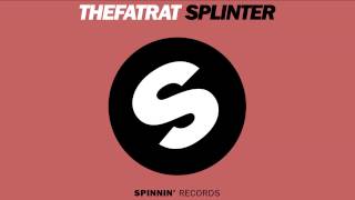The Fat Rat - Splinter (Original Mix) [Official]