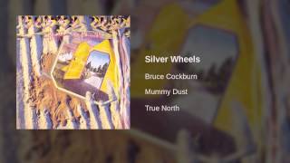 Bruce Cockburn - Silver Wheels