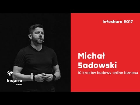 Infoshare 2017: Michał Sadowski (Brand24) – 10 kroków budowy online biznesu