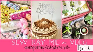 Sew Ray Me vlog, August 2023 - part 2