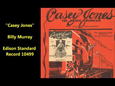 "Casey Jones" Billy Murray on two-minute cylinder Edison Standard Record 10499 LYRICS HERE
