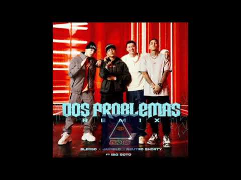 Blessd Ft. Javiielo, Neutro Shorty, Big Soto – Dos Problemas Remix (Audio Oficial) 𝅘𝅥𝅮