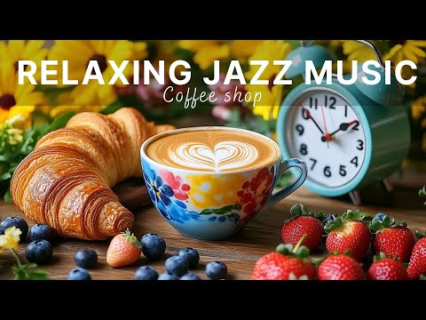Sweet Summer Jazz🌥️ Relaxing Jazz Instrumental Music & Cozy Coffee Shop Ambience To Work And Focus