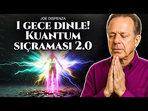 1 GECELDE KANTUM SIÇRAYIŞI YAP | Hipnoz UYURKEN ZİHNİNİ YENİDEN PROGRAMLA – Dr. Joe Dispenza