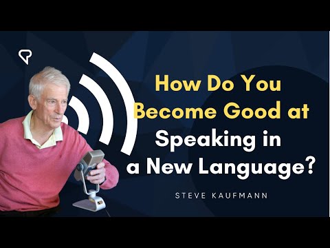 How Do You Become Good at Speaking in a New Language?