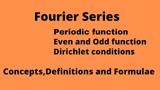 Download the video "Fourier series: Part 1: Periodic function,Even & Odd function,Dirichlet conditions Concepts & Defn."
