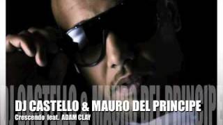 DJ CASTELLO & MAURO DEL PRINCIPE ft ADAM CLAY - CRESCENDO