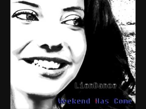 LionDance   Weekend Has Come mix 2013