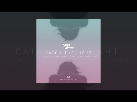Soul Divide - Catch The Light (Man Without A Clue Remix) [Amplified Records]