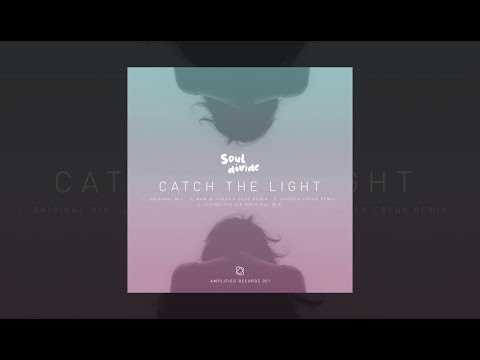 Soul Divide - Catch The Light (Man Without A Clue Remix) [Amplified Records]
