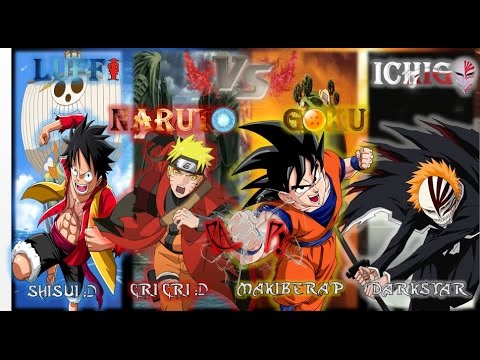 Naruto -vs- Ichigo  -vs- Luffy -vs-  Goku / Batallas de Rap