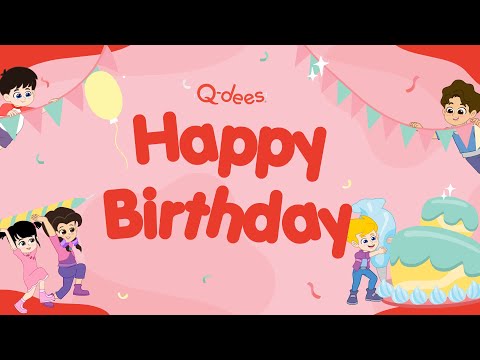 Happy, Happy Birthday Song | Q-dees | Happy Songs & Nursery Rhymes | Kids Party Songs