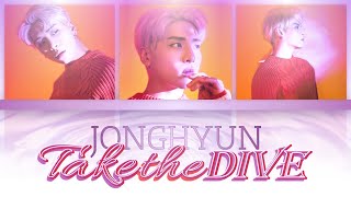 Jonghyun (종현) - Take The Dive [Han-Rom-Eng Lyrics]