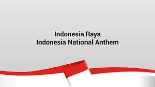 Indonesia Raya - Indonesian National Anthem (with Lyrics and English Translation)