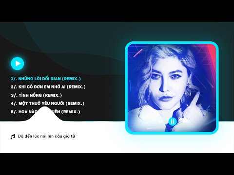 PLAYLIST REMIX CHILL 2 | VICKY NHUNG x BIBO REMIX | Những Lời Dối Gian, 1 Thuở Yêu Người, Tình Nồng