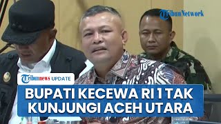 Bupati Ismail Kecewa Prabowo Tak Kunjungi Lokasi Bencana Aceh Utara: Apa Gak Tahu Ada Banjir