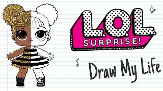 LOL SURPRISE! DOLLS | Draw My Life