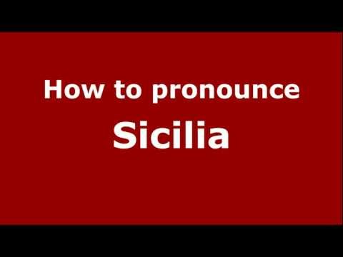 How to Pronounce Sicilia - PronounceNames.com