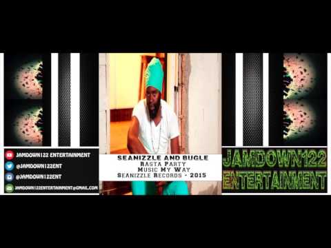 Seanizzle and Bugle - Rasta Party - Music My Way [Seanizzle Records] - 2015