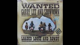 Garry Lee &amp; Showdown - Loaded, Loose And Rowdy (1982) [Complete LP]