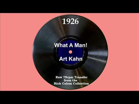 1926 Art Kahn - What A Man!