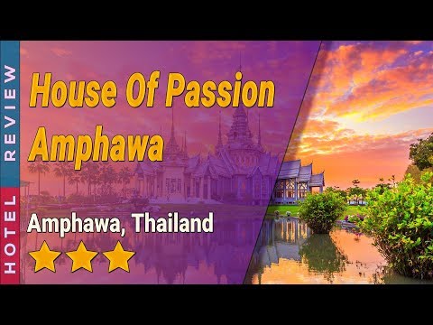 House Of Passion Amphawa hotel review | Hotels in Amphawa | Thailand Hotels