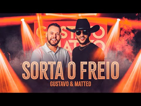 Gustavo e Matteo - Sorta o Freio (Clipe Oficial)