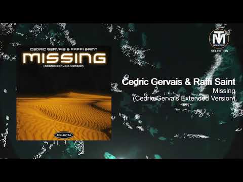 Cedric Gervais & Raffi Saint - Missing (Cedric Gervais Extended Version) [Delecta Records]