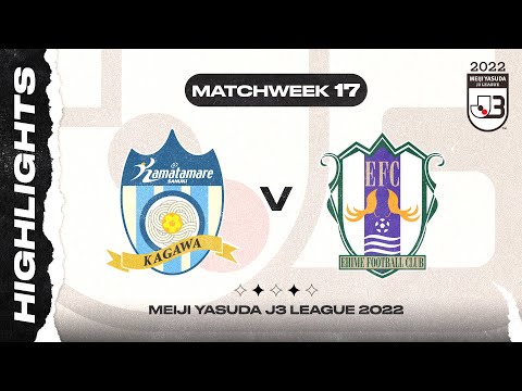 Kamatamare Sanuki 0-2 Ehime FC | Matchweek 17 | 2022 MEIJI YASUDA J3 LEAGUE