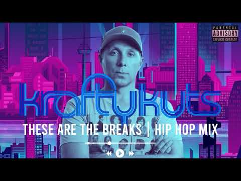 Krafty Kuts - These Are The Breaks | Hip Hop Mix