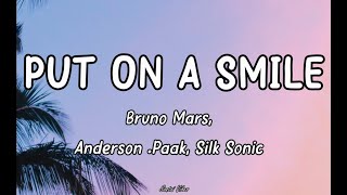 Bruno Mars, Anderson .Paak, Silk Sonic - Put On  A Smile (Lyrics)