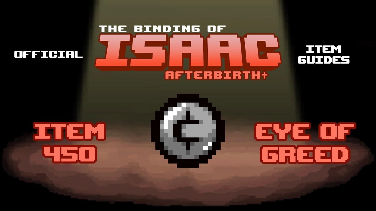 Official TBOI Item Guides No. 450: Eye of Greed