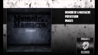 Possession | Memoir of a Massacre