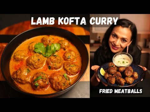 LAMB KOFTA CURRY RECIPE | EASY MEATBALL CURRY | 2 Dishes in 1