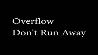 Overflow Don&#39;t Run Away